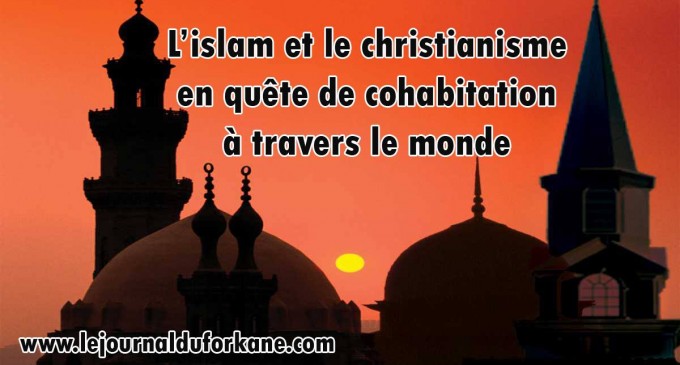 L’islam et le christianisme en quête de cohabitation à travers le monde